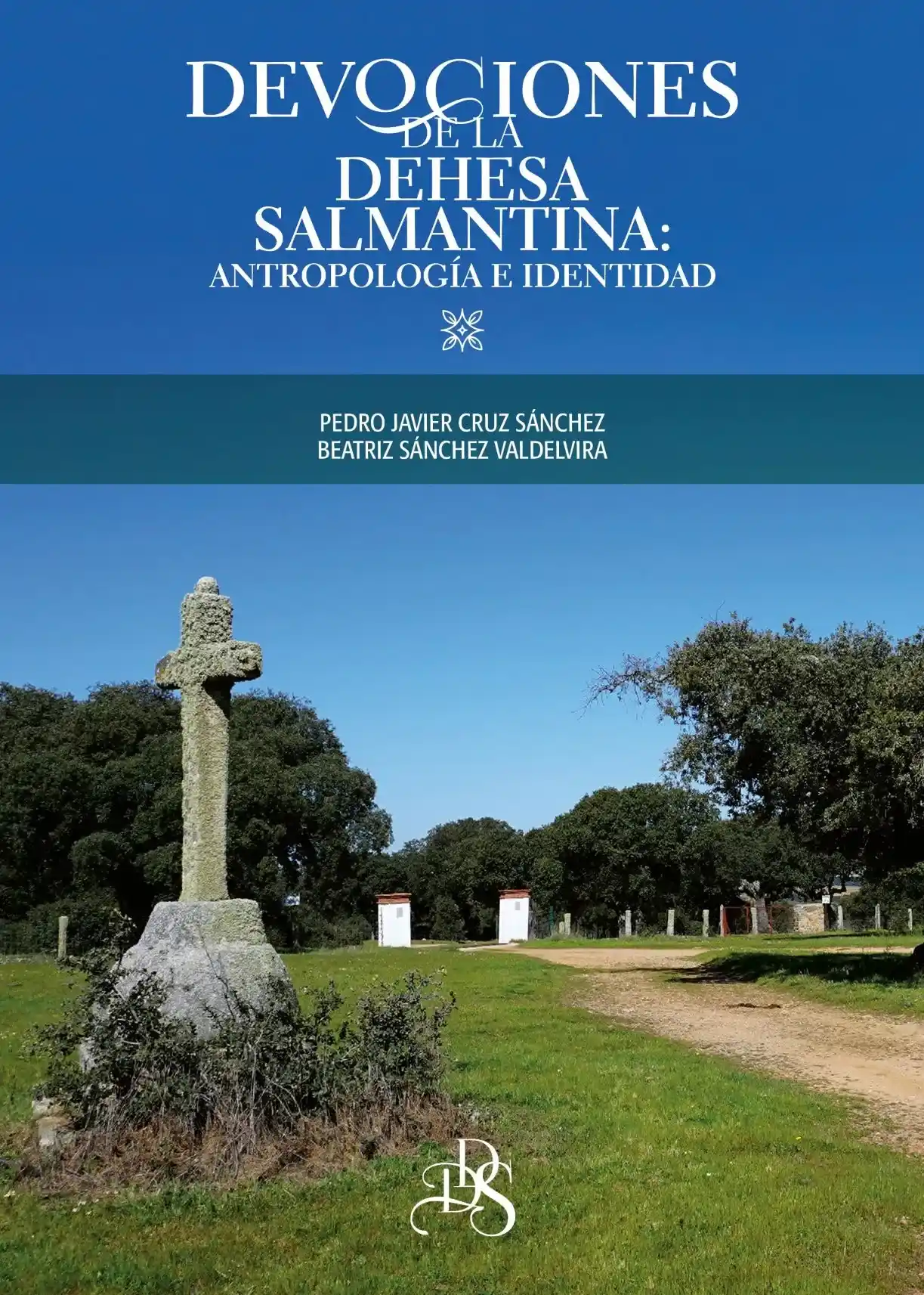 Devociones de la dehesa salmantina. Antropología e identidad