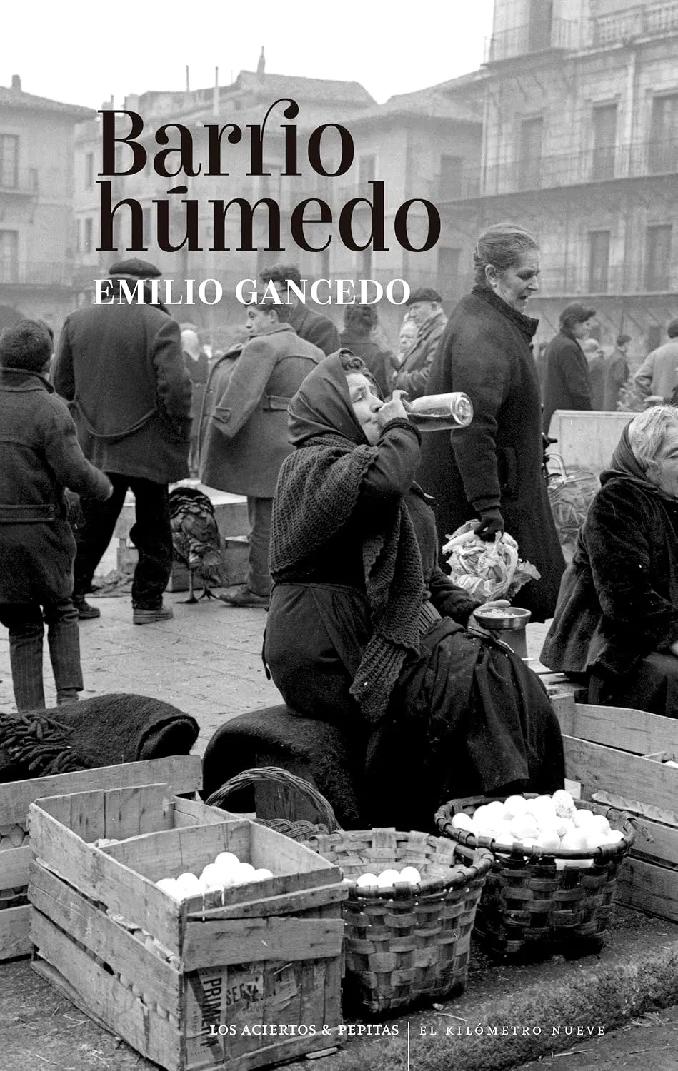 Barrio húmedo: De Emilio Gancedo