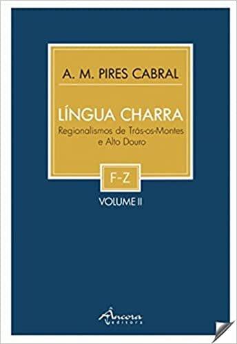 Lingua Charra. Regionalismos De Trás-Os-Montes - Volume Ii