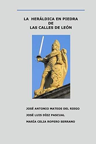 La heráldica en piedra de las calles de León