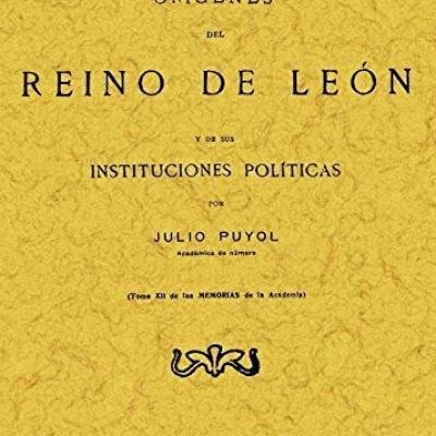 Orígenes del Reino de León y de sus Instituciones Políticas