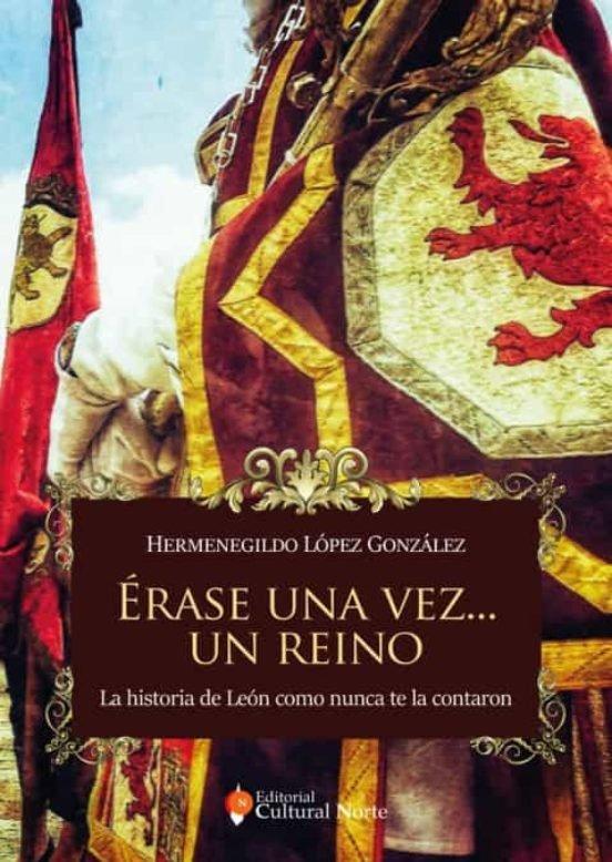Erase una vez un reino: La historia de León como nunca te la contaron