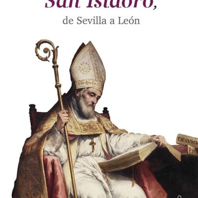 San Isidoro, de Sevilla a León