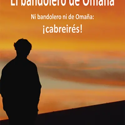 El bandolero de Omaña. Ni bandolero ni de Omaña: ¡cabreirés!