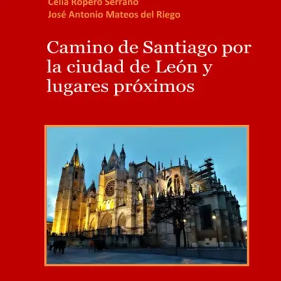 Camino de Santiago por la ciudad de León y lugares próximos