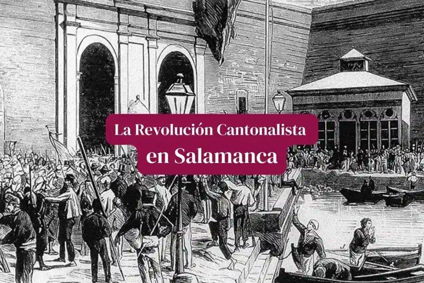 La Revolución cantonalista en Salamanca