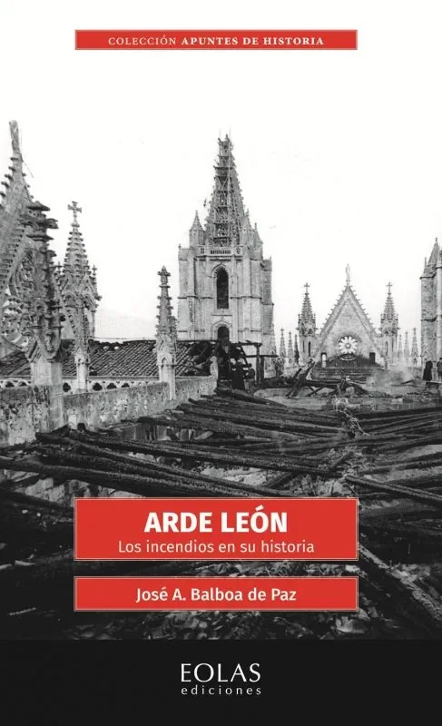Arde León. Los incendios en su historia