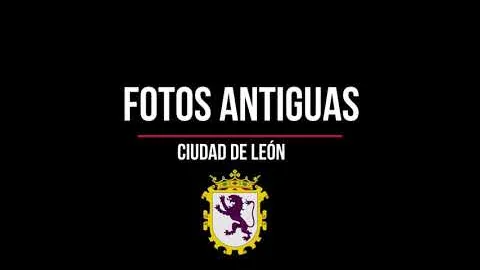 Fotos Antiguas - Ciudad de León