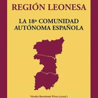 Región Leonesa, la 18ª Comunidad Autónoma Española