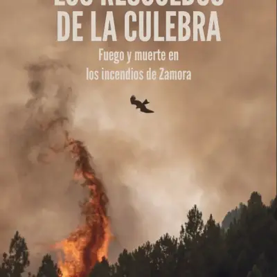 Los rescoldos de La Culebra: fuego y muerte en los incendios de Zamora