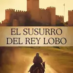 El Susurro del Rey Lobo