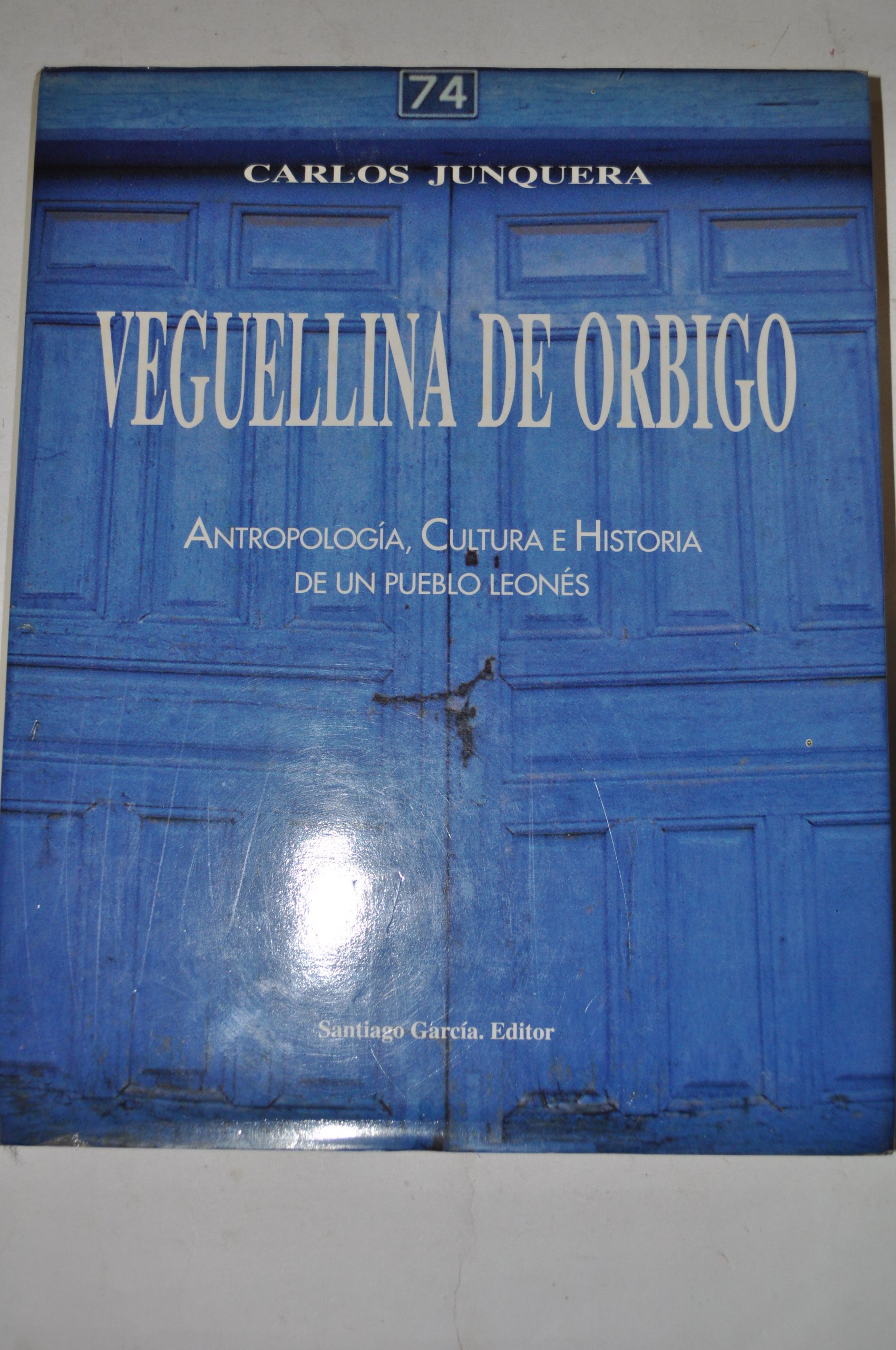 Veguellina de Órbigo. Antropología, Cultura e Historia de un pueblo leonés